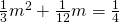 \frac{1}{3}{m}^{2}+\frac{1}{12}m=\frac{1}{4}