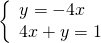 \left\{\begin{array}{c}y=-4x\hfill \\ 4x+y=1\hfill \end{array}