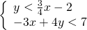 \left\{\begin{array}{c}y<\frac{3}{4}x-2\hfill \\ -3x+4y<7\hfill \end{array}