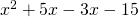 {x}^{2}+5x-3x-15