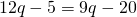 12q-5=9q-20