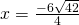 x=\frac{-6±\sqrt{42}}{4}