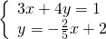 \left\{\begin{array}{c}3x+4y=1\hfill \\ y=-\frac{2}{5}x+2\hfill \end{array}