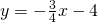 y=-\frac{3}{4}x-4