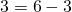 Rendered by QuickLaTeX.com 3=6-3