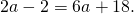 2a-2=6a+18.