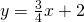 y=\frac{3}{4}x+2