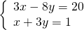 \left\{\begin{array}{c}3x-8y=20\hfill \\ x+3y=1\hfill \end{array}