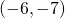 \left(-6,-7\right)