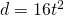 d=16{t}^{2}