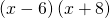 Rendered by QuickLaTeX.com \phantom{\rule{1.6em}{0ex}}\left(x-6\right)\left(x+8\right)