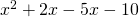 {x}^{2}+2x-5x-10