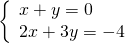 \left\{\begin{array}{c}x+y=0\hfill \\ 2x+3y=-4\hfill \end{array}