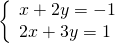 \left\{\begin{array}{c}x+2y=-1\hfill \\ 2x+3y=1\hfill \end{array}