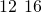 12\text{″}\phantom{\rule{0.2em}{0ex}}×\phantom{\rule{0.2em}{0ex}}16\text{″}