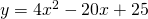 y=4{x}^{2}-20x+25