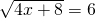 \sqrt{4x+8}=6