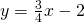 y=\frac{3}{4}x-2