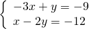 \left\{\begin{array}{c}-3x+y=-9\hfill \\ x-2y=-12\hfill \end{array}