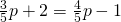 \frac{3}{5}p+2=\frac{4}{5}p-1