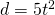 d=5{t}^{2}