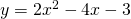 y=2{x}^{2}-4x-3