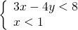 \left\{\begin{array}{c}3x-4y<8\hfill \\ x<1\hfill \end{array}