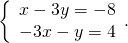 \left\{\begin{array}{c}x-3y=-8\hfill \\ -3x-y=4\hfill \end{array}.