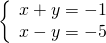 \left\{\begin{array}{c}x+y=-1\hfill \\ x-y=-5\hfill \end{array}