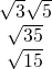 Rendered by QuickLaTeX.com \begin{array}{c}\hfill \sqrt{3}·\sqrt{5}\hfill \\ \hfill \sqrt{3·5}\hfill \\ \hfill \sqrt{15}\hfill \end{array}
