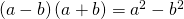 Rendered by QuickLaTeX.com \left(a-b\right)\left(a+b\right)={a}^{2}-{b}^{2}