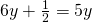 6y+\frac{1}{2}=5y