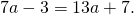 7a-3=13a+7.