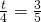 \frac{t}{4}=\frac{3}{5}