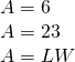 \begin{array}{c}A=6\hfill \\ A=2·3\hfill \\ A=L·W\hfill \end{array}