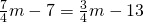 \frac{7}{4}m-7=\frac{3}{4}m-13