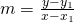 m=\frac{y-{y}_{1}}{x-{x}_{1}}