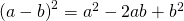 Rendered by QuickLaTeX.com {\left(a-b\right)}^{2}={a}^{2}-2ab+{b}^{2}