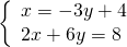 \left\{\begin{array}{c}x=-3y+4\hfill \\ 2x+6y=8\hfill \end{array}