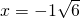 x=-1±\sqrt{6}