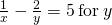 \frac{1}{x}-\frac{2}{y}=5\phantom{\rule{0.2em}{0ex}}\text{for}\phantom{\rule{0.2em}{0ex}}y