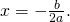 x=-\frac{b}{2a}.