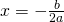 x=-\frac{b}{2a}