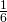 \frac{1}{6}