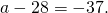 a-28=-37.