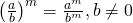Rendered by QuickLaTeX.com {\left(\frac{a}{b}\right)}^{m}=\frac{{a}^{m}}{{b}^{m}},b\ne 0