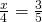 \frac{x}{4}=\frac{3}{5}