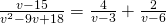 \frac{v-15}{{v}^{2}-9v+18}=\frac{4}{v-3}+\frac{2}{v-6}