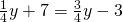 \frac{1}{4}y+7=\frac{3}{4}y-3