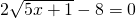 2\sqrt{5x+1}-8=0